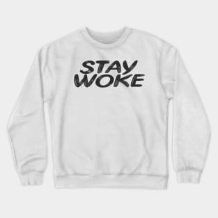 Stay Woke Crewneck Sweatshirt